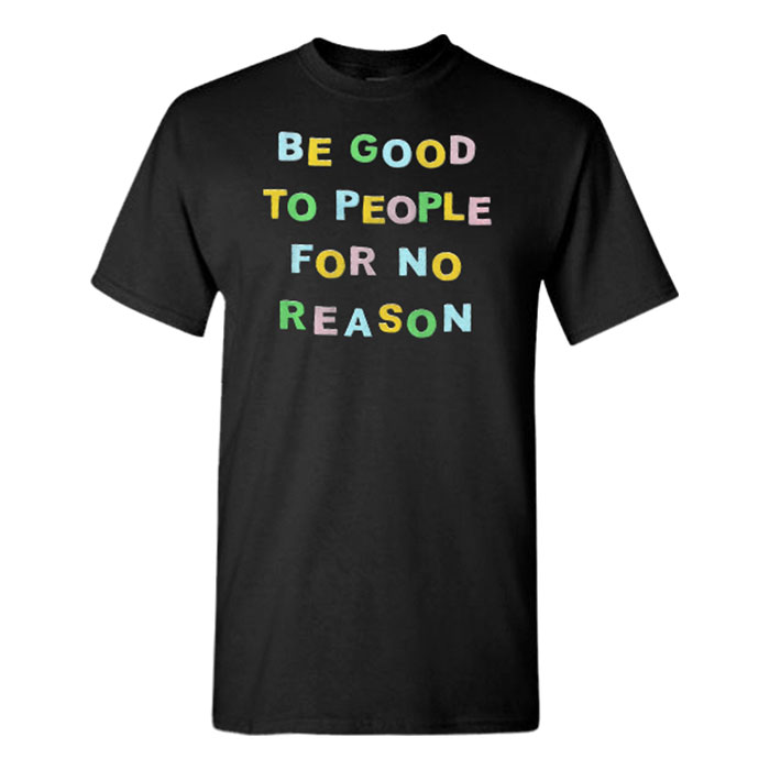 Unisex Black Be Good to People for No Reason Mad Engine Graphic T-Shirt